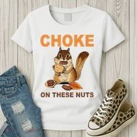 Choke On These Nuts Funny Sarcastic Humor Chipmunk Women's T-Shirt thumb 3