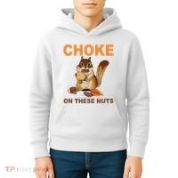 Choke On These Nuts Funny Sarcastic Humor Chipmunk Kids Hoodie thumb 4