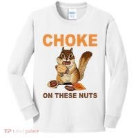 Choke On These Nuts Funny Sarcastic Humor Chipmunk Kids Long Sleeve Shirt thumb 0