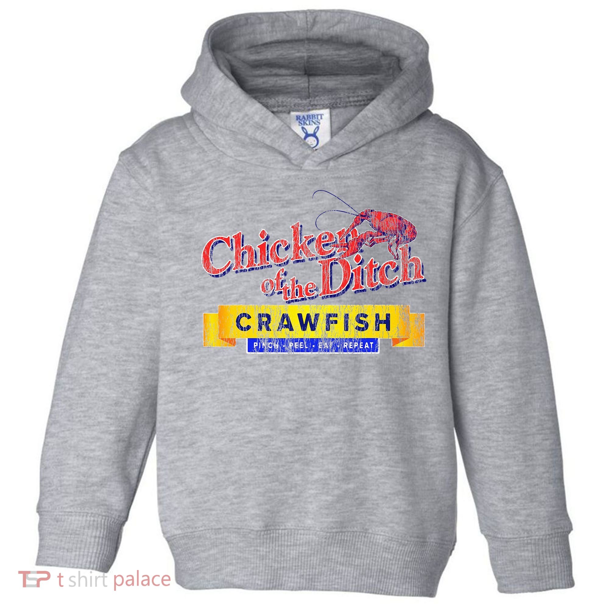 Chicken Of The Ditch Crawfish Crawfish Boil Toddler Hoodie