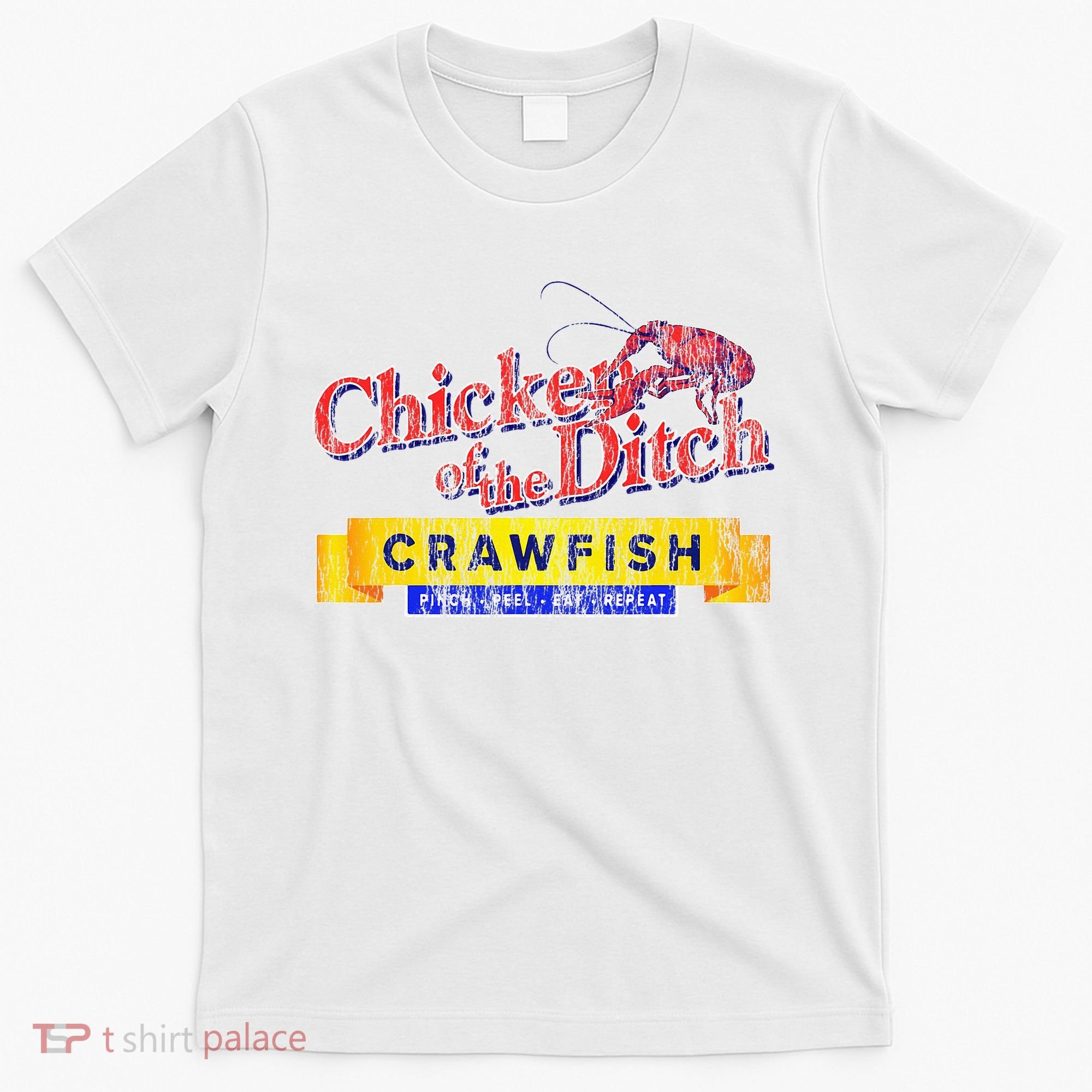 Chicken Of The Ditch Crawfish Crawfish Boil T-Shirt
