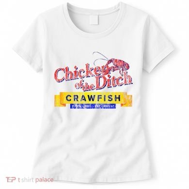 Chicken Of The Ditch Crawfish Crawfish Boil Women's T-Shirt
