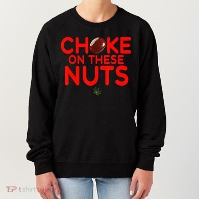 Choke On These Nuts Women's Sweatshirt