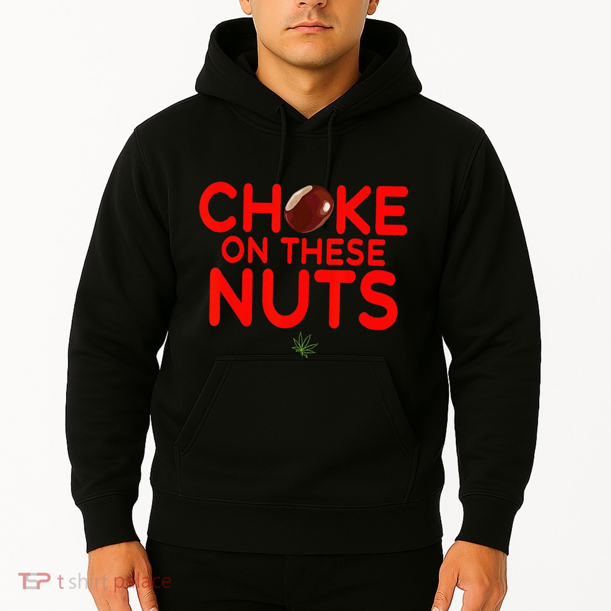 Choke On These Nuts Hoodie