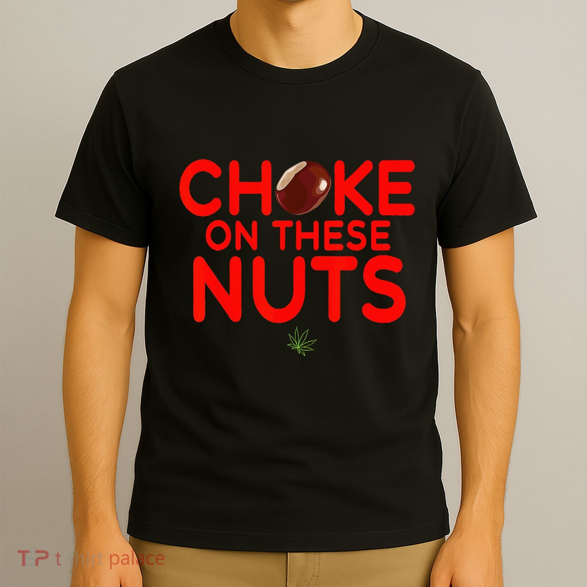 Choke On These Nuts T-Shirt