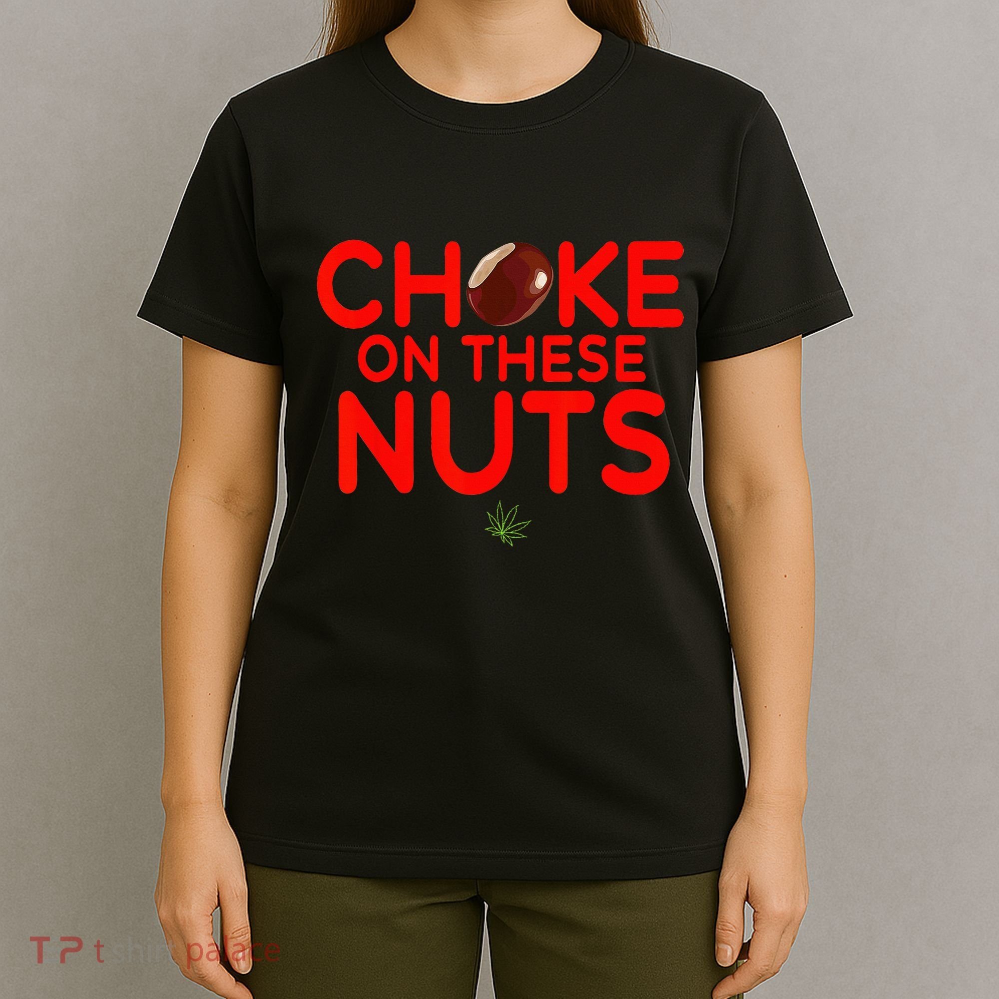 Choke On These Nuts T-Shirt