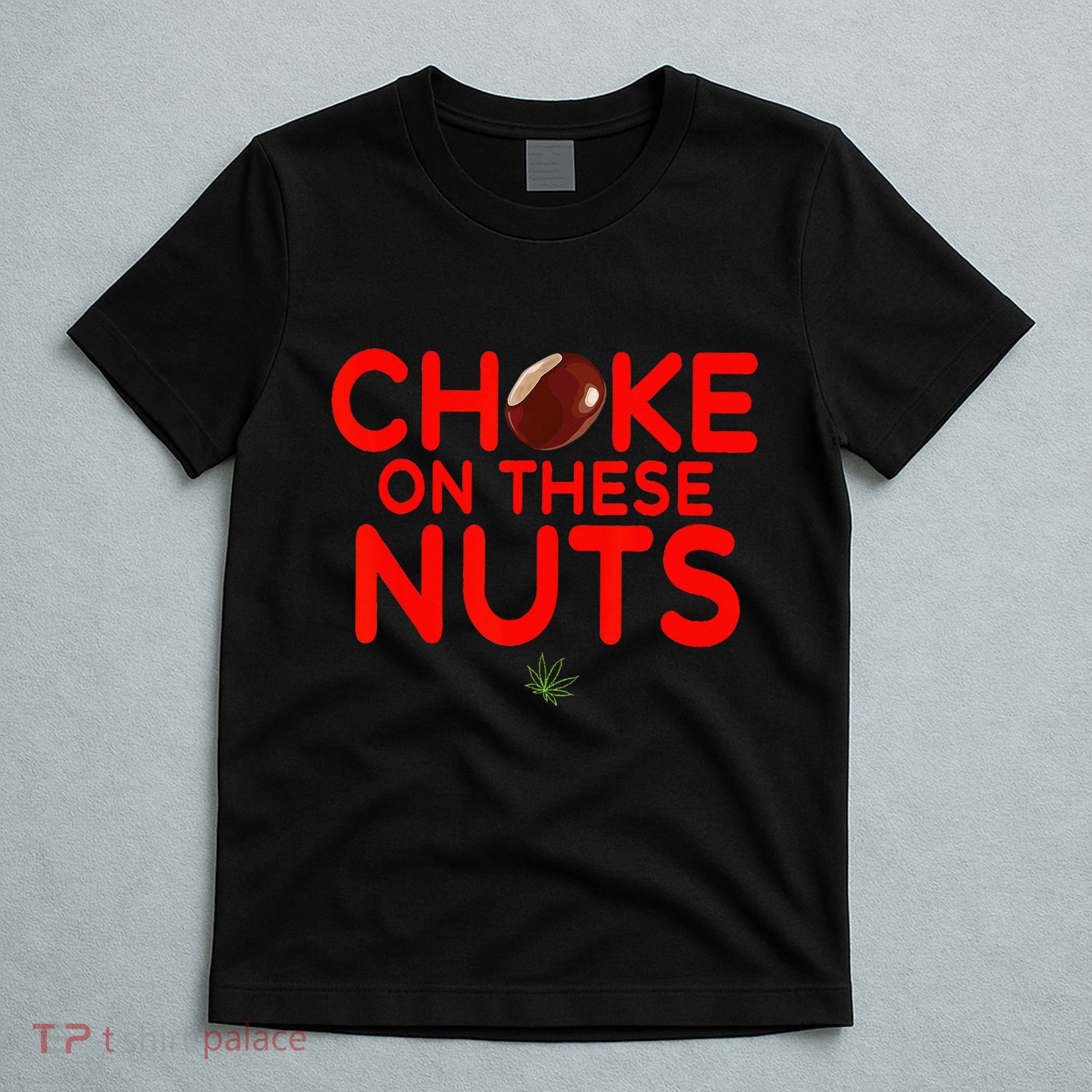 Choke On These Nuts T-Shirt