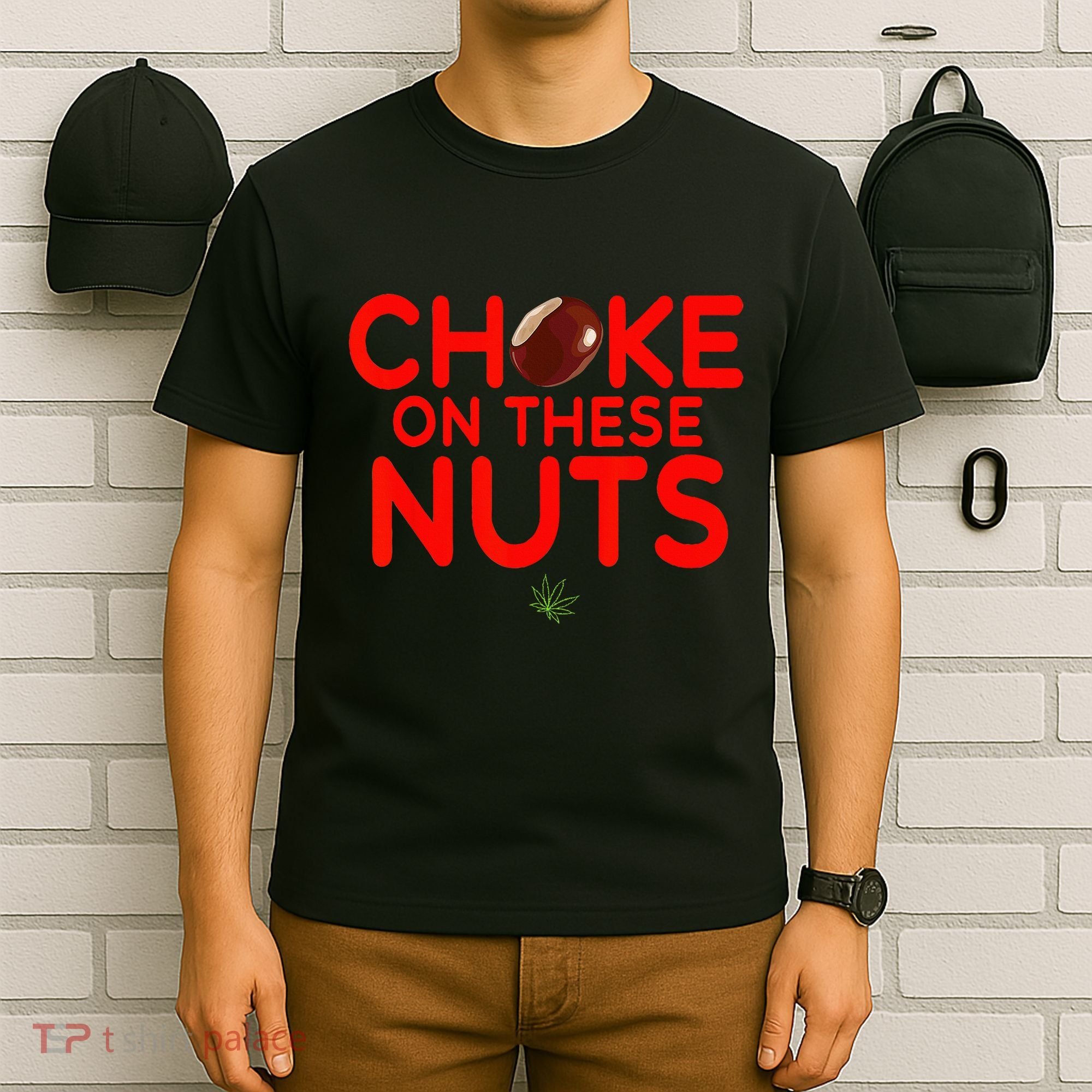 Choke On These Nuts T-Shirt