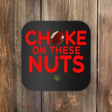 Choke On These Nuts Coaster