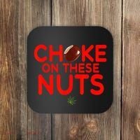 Choke On These Nuts Coaster thumb 0