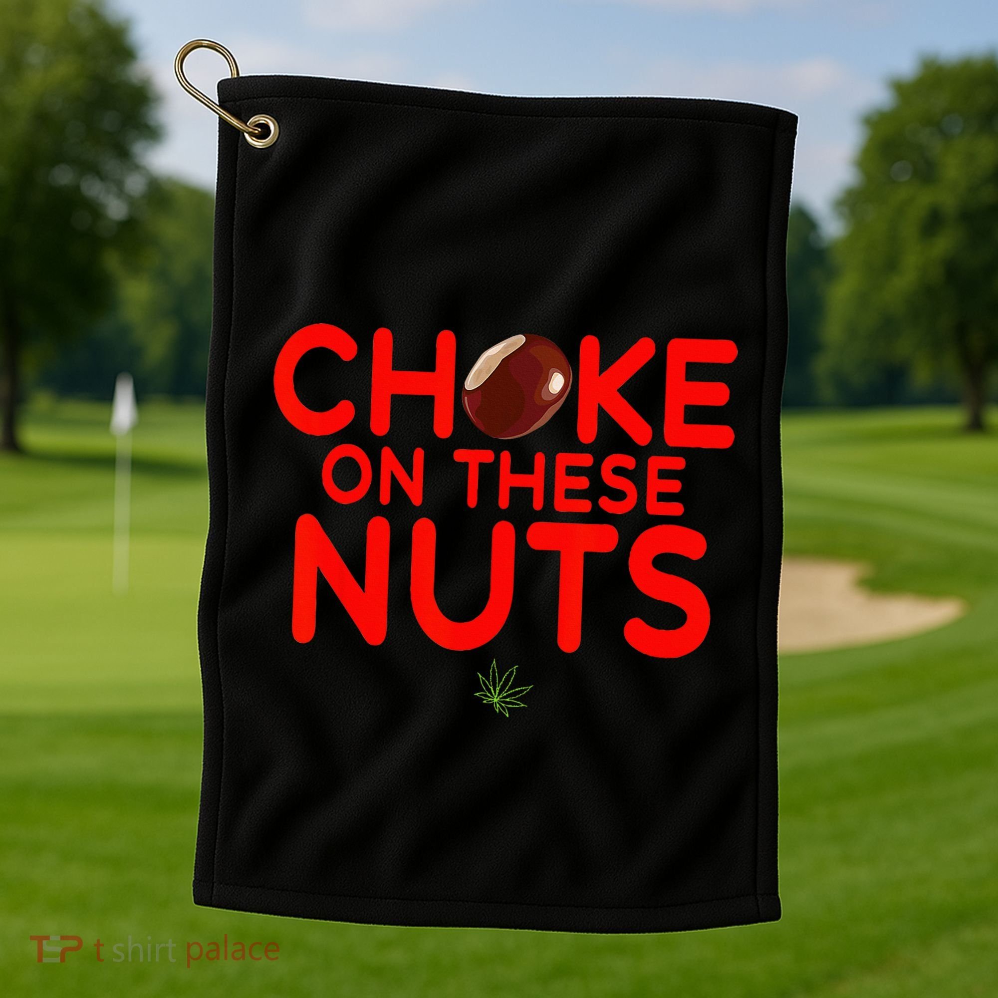 Choke On These Nuts Golf Towel