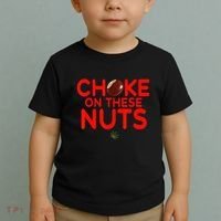 Choke On These Nuts Toddler T-Shirt thumb 2