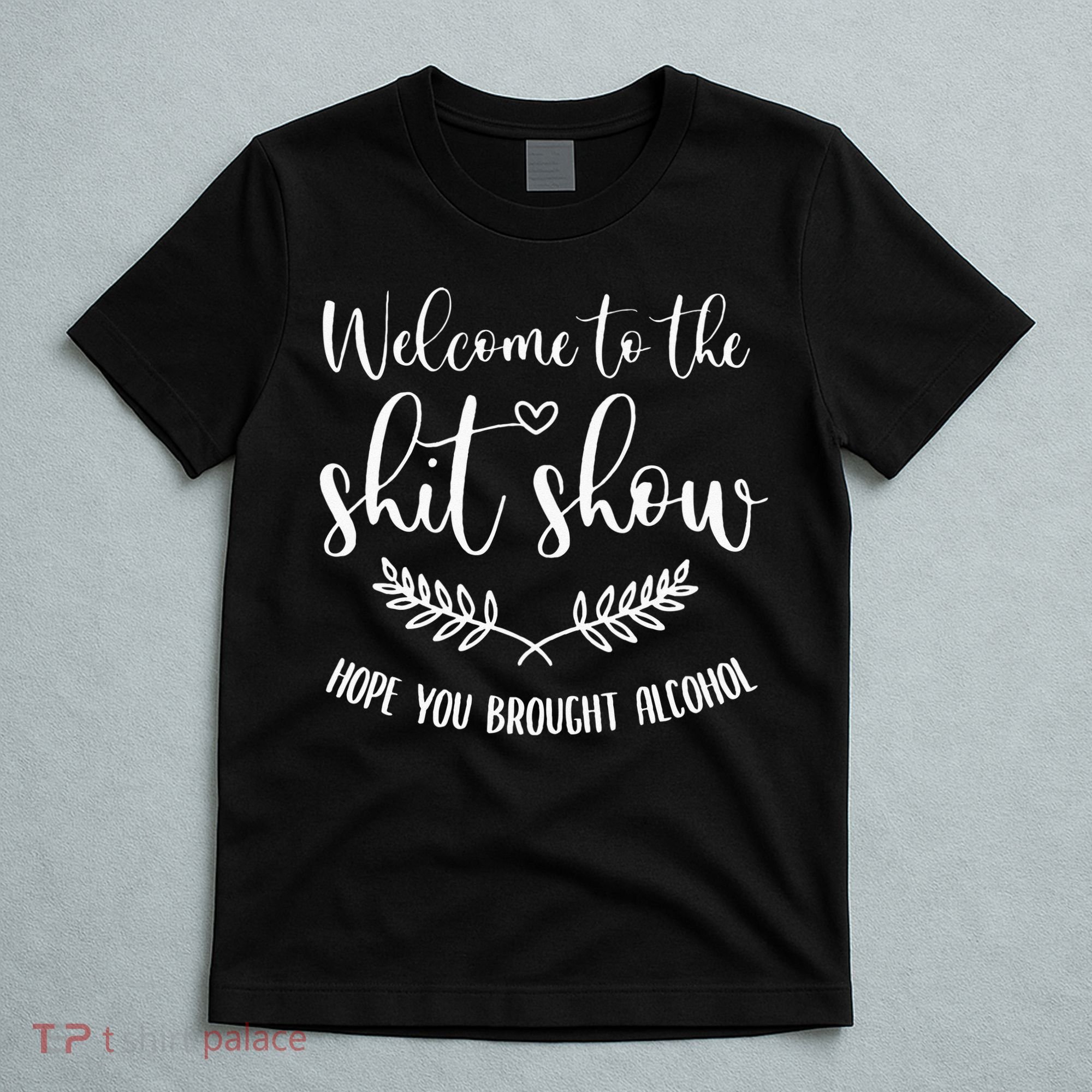 Coordinator Of The Entire Shit Show Shit Show Supervisor T-Shirt