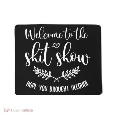 Coordinator Of The Entire Shit Show Shit Show Supervisor Mousepad