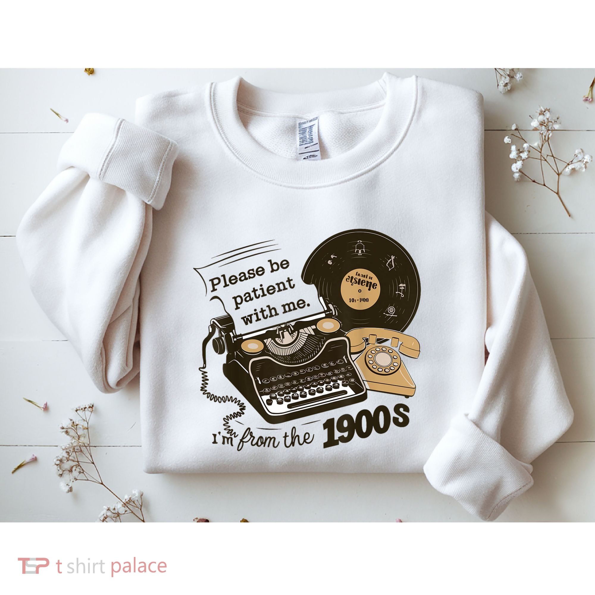 Cute Old Telephone Please Be Patient With Me Im From The 1900s Gift Sweatshirt