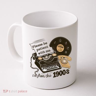 Cute Old Telephone Please Be Patient With Me Im From The 1900s Gift Coffee Mug