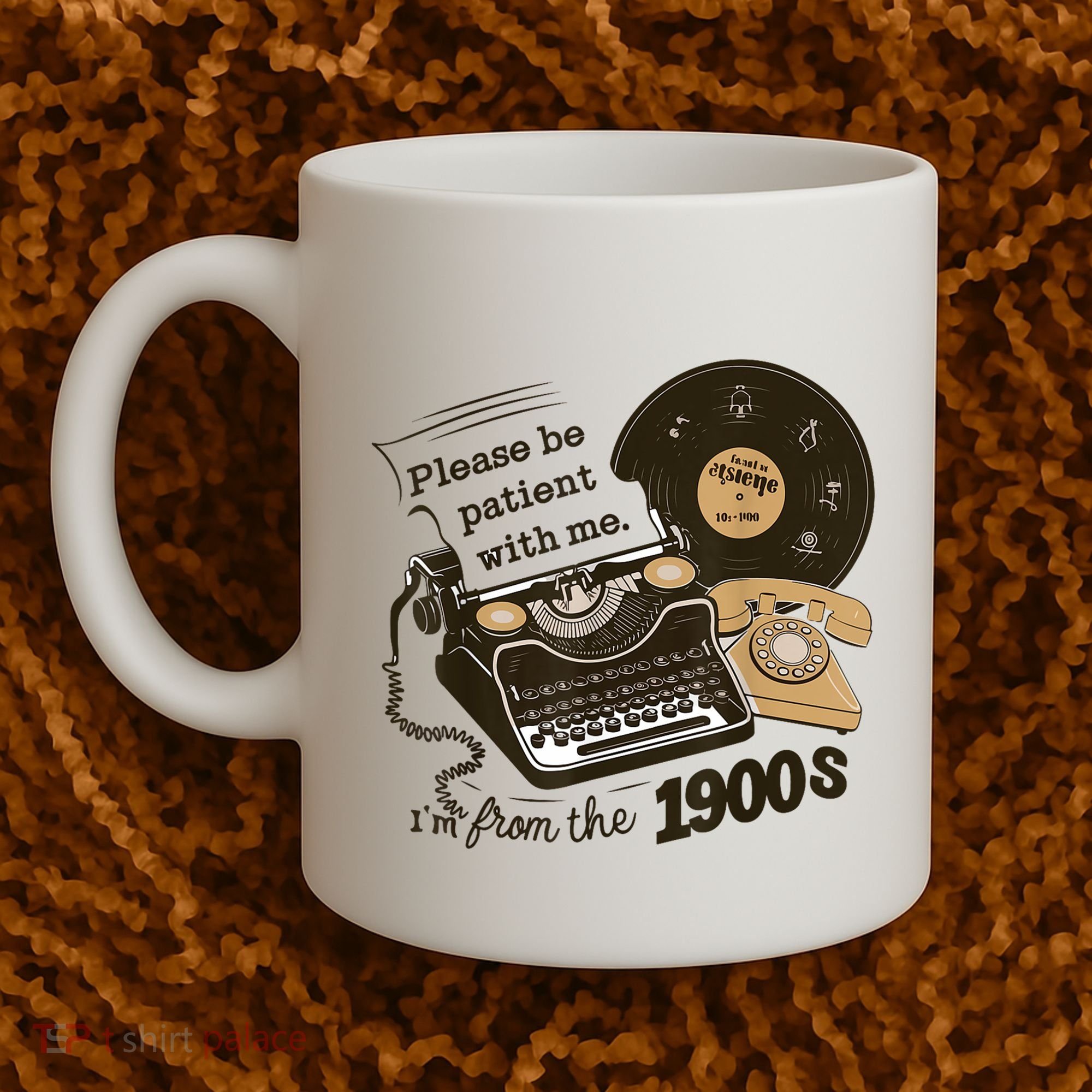 Cute Old Telephone Please Be Patient With Me Im From The 1900s Gift Coffee Mug