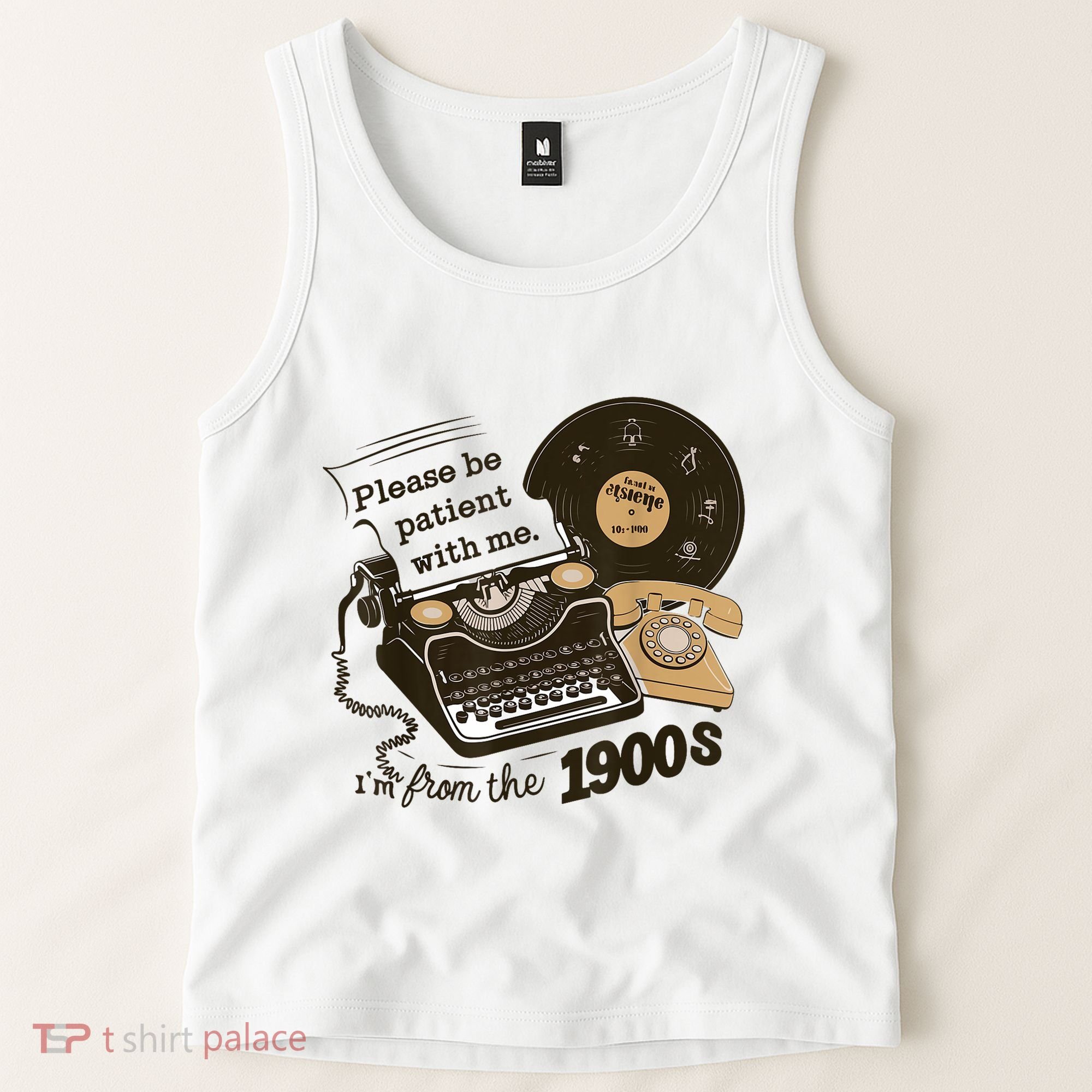 Cute Old Telephone Please Be Patient With Me Im From The 1900s Gift Tank Top