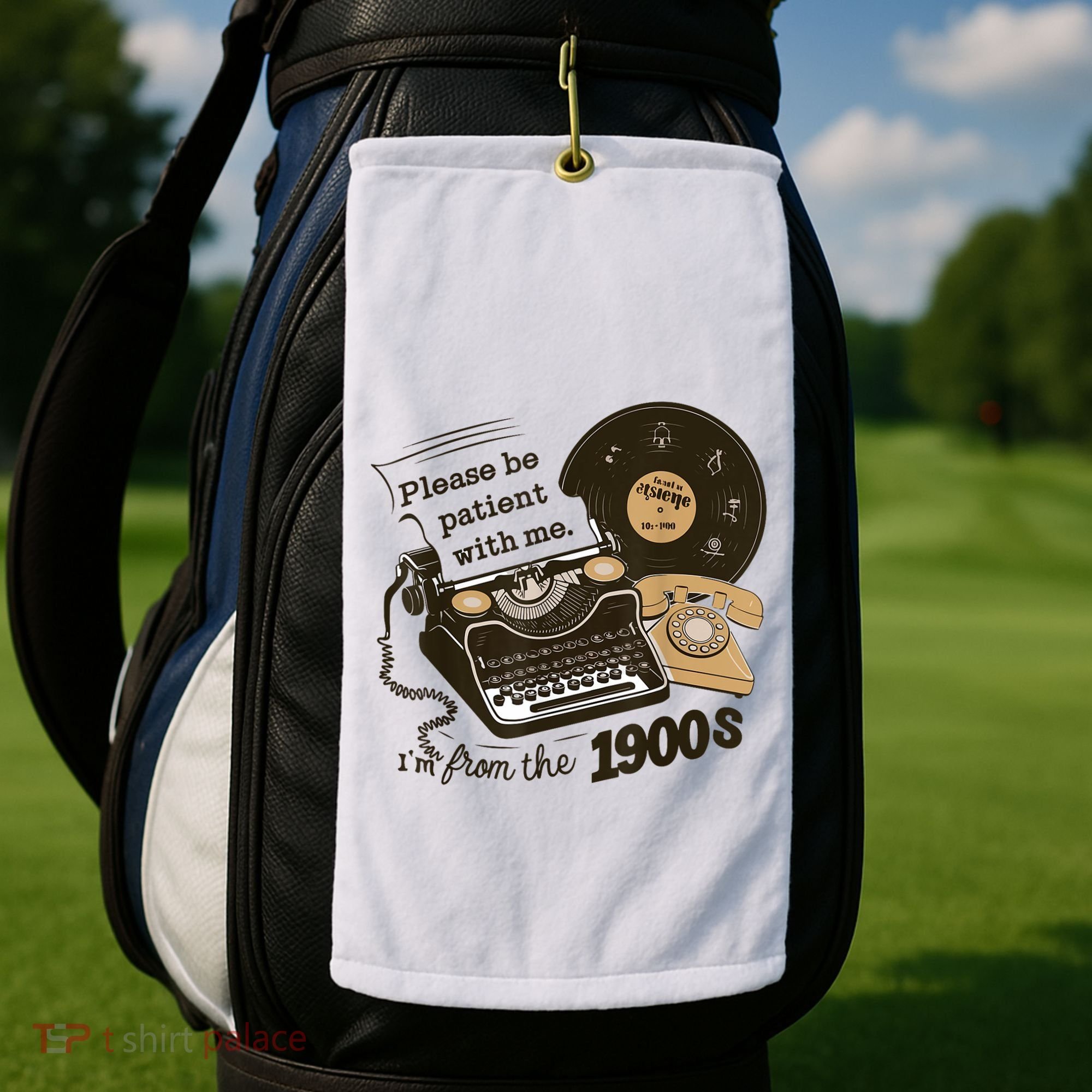 Cute Old Telephone Please Be Patient With Me Im From The 1900s Gift Golf Towel