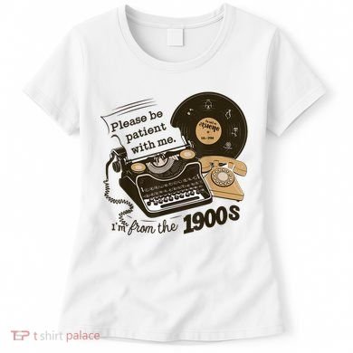 Cute Old Telephone Please Be Patient With Me Im From The 1900s Gift Women's T-Shirt