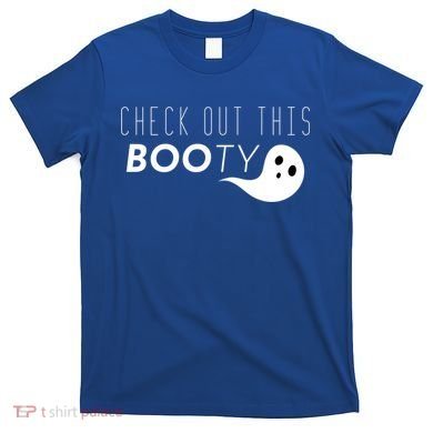 Check Out This Booty Funny Ghost Boo Halloween Gift T-Shirt