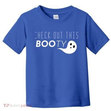 Check Out This Booty Funny Ghost Boo Halloween Gift Toddler T-Shirt