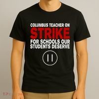 Columbus Ohio Teacher, School Teachers Strike T-Shirt thumb 3