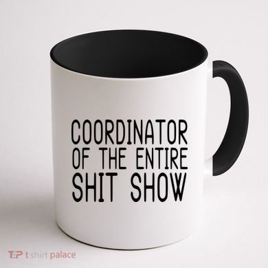 Coordinator Of The Entire Shit Show Coffee Mug back