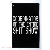Coordinator Of The Entire Shit Show Golf Towel thumb 0
