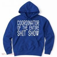 Coordinator Of The Entire Shit Show Hoodie thumb 0