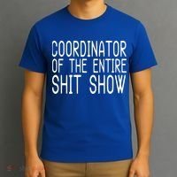 Coordinator Of The Entire Shit Show T-Shirt thumb 3