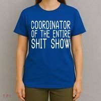Coordinator Of The Entire Shit Show T-Shirt thumb 4