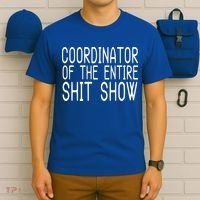 Coordinator Of The Entire Shit Show T-Shirt thumb 6