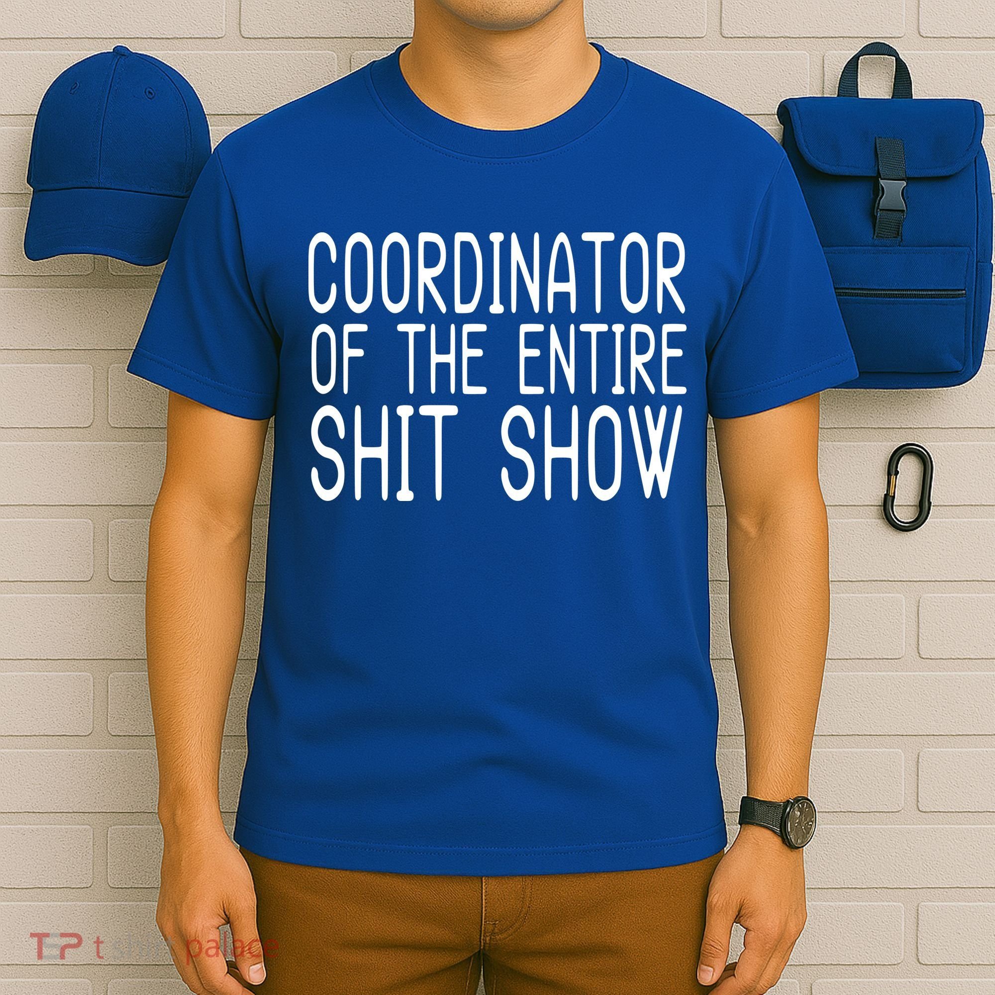 Coordinator Of The Entire Shit Show T-Shirt