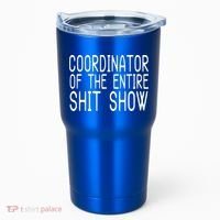 Coordinator Of The Entire Shit Show Tumbler thumb 0
