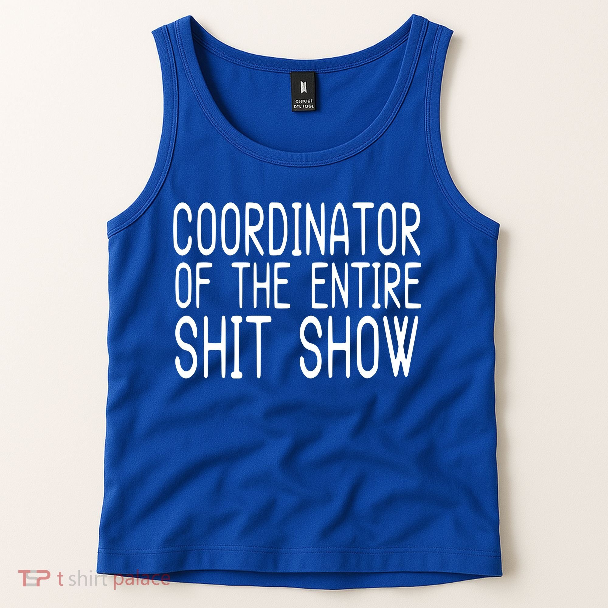 Coordinator Of The Entire Shit Show Tank Top