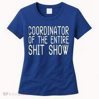 Coordinator Of The Entire Shit Show Women's T-Shirt thumb 0