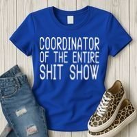 Coordinator Of The Entire Shit Show Women's T-Shirt thumb 3