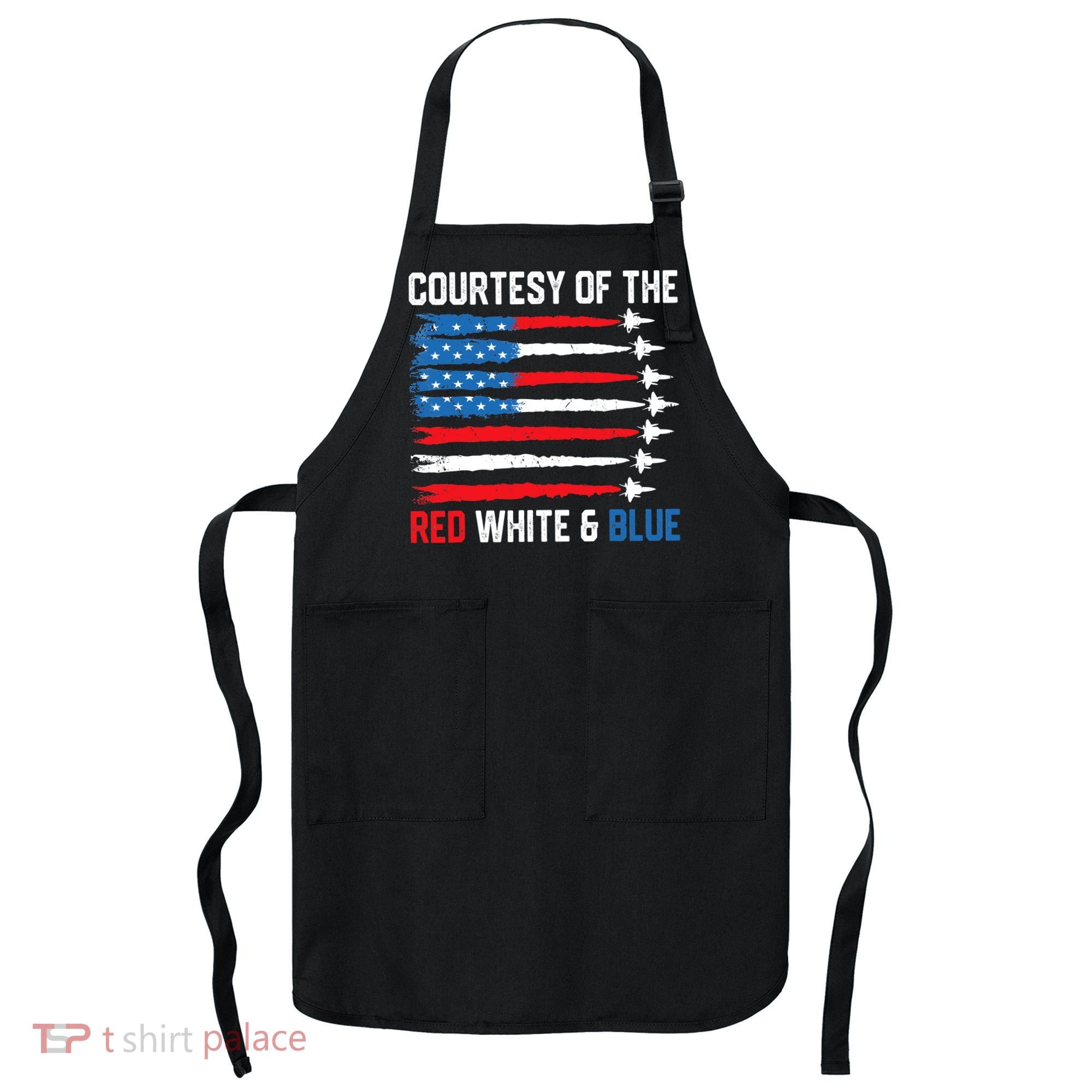 Courtesy Of The Red White And Blue 4th Of July Apron