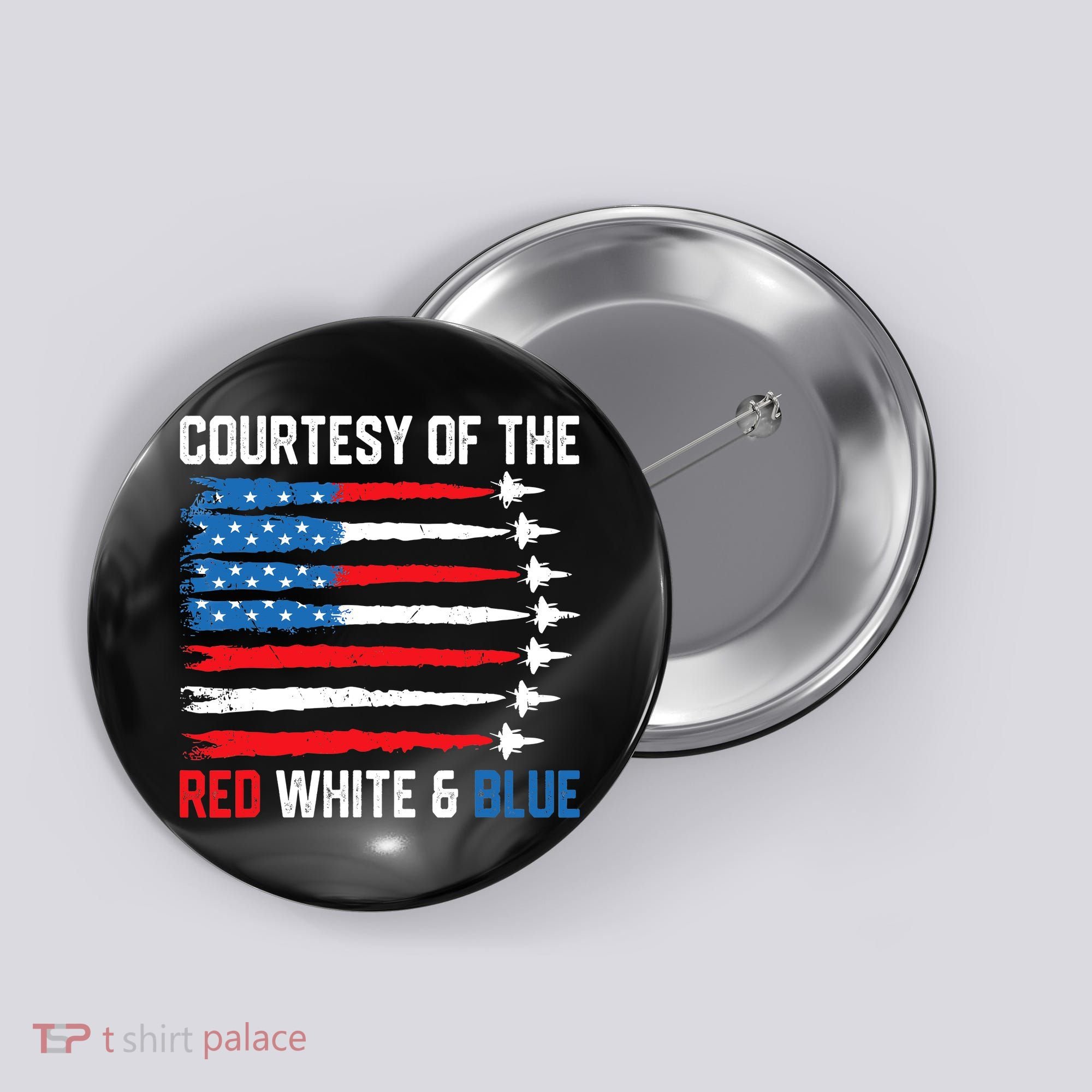 Courtesy Of The Red White And Blue 4th Of July Button