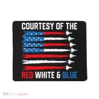 Courtesy Of The Red White And Blue 4th Of July Mousepad thumb 0