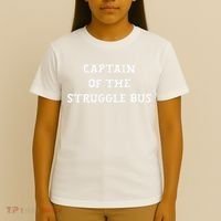 Captain Of The Struggle Bus Funny Sarcastic Family  T-Shirt thumb 4