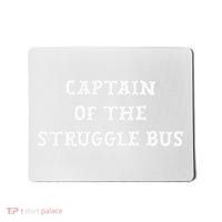 Captain Of The Struggle Bus Funny Sarcastic Family  Mousepad thumb 0