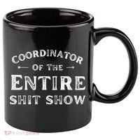 Coordinator Of The Entire Shit Show Funny Saying Sarcastic 11oz C Handle Ceramic Mug thumb 0