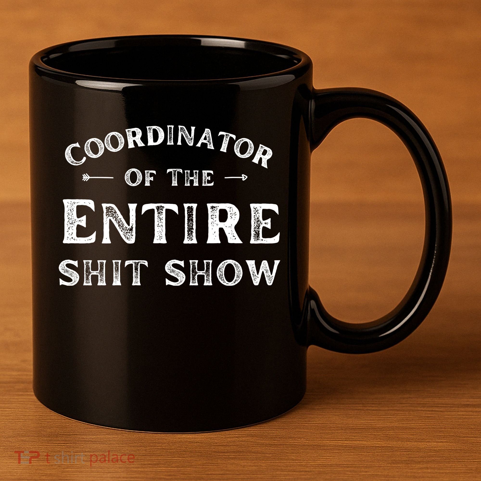 Coordinator Of The Entire Shit Show Funny Saying Sarcastic 11oz C Handle Ceramic Mug