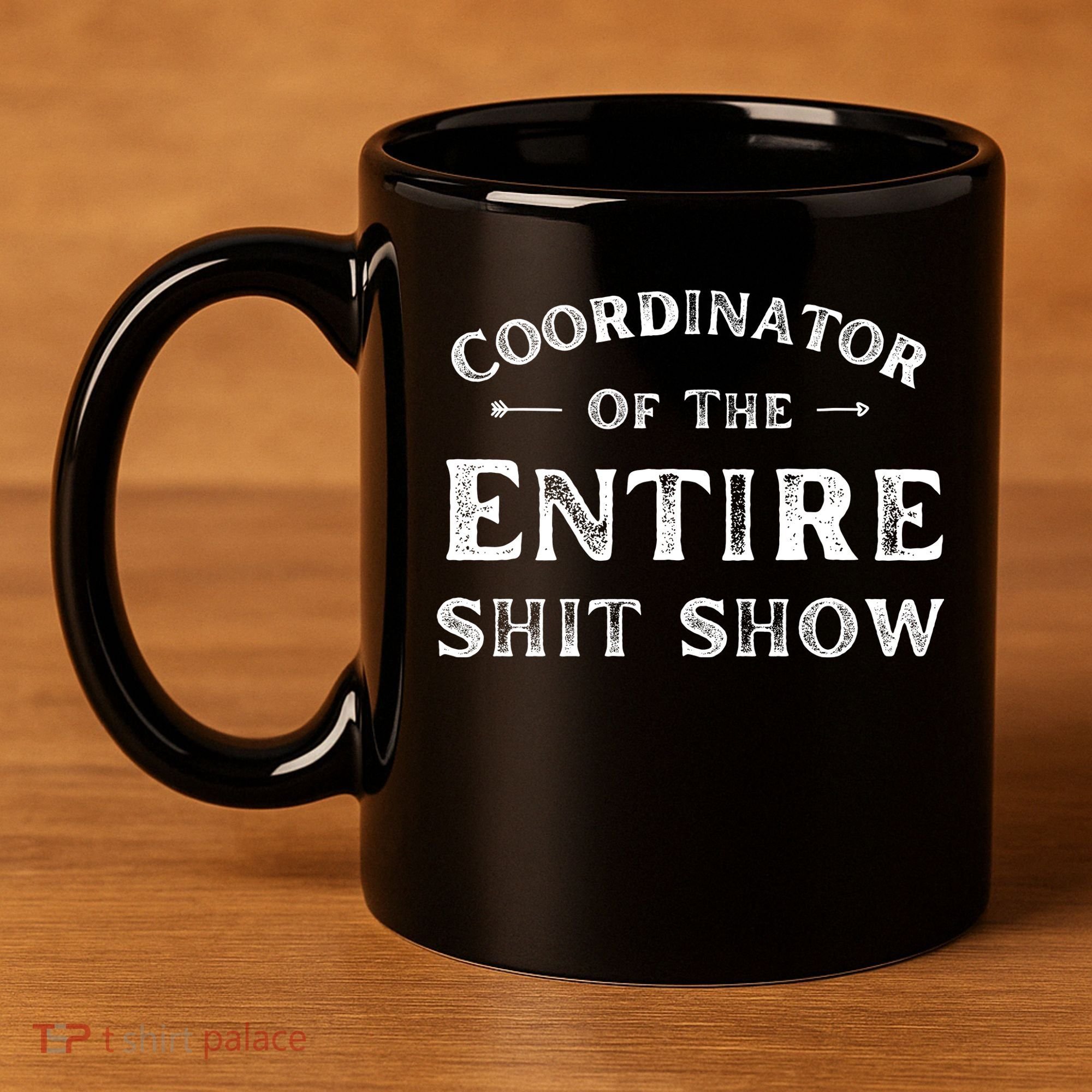 Coordinator Of The Entire Shit Show Funny Saying Sarcastic 11oz C Handle Ceramic Mug