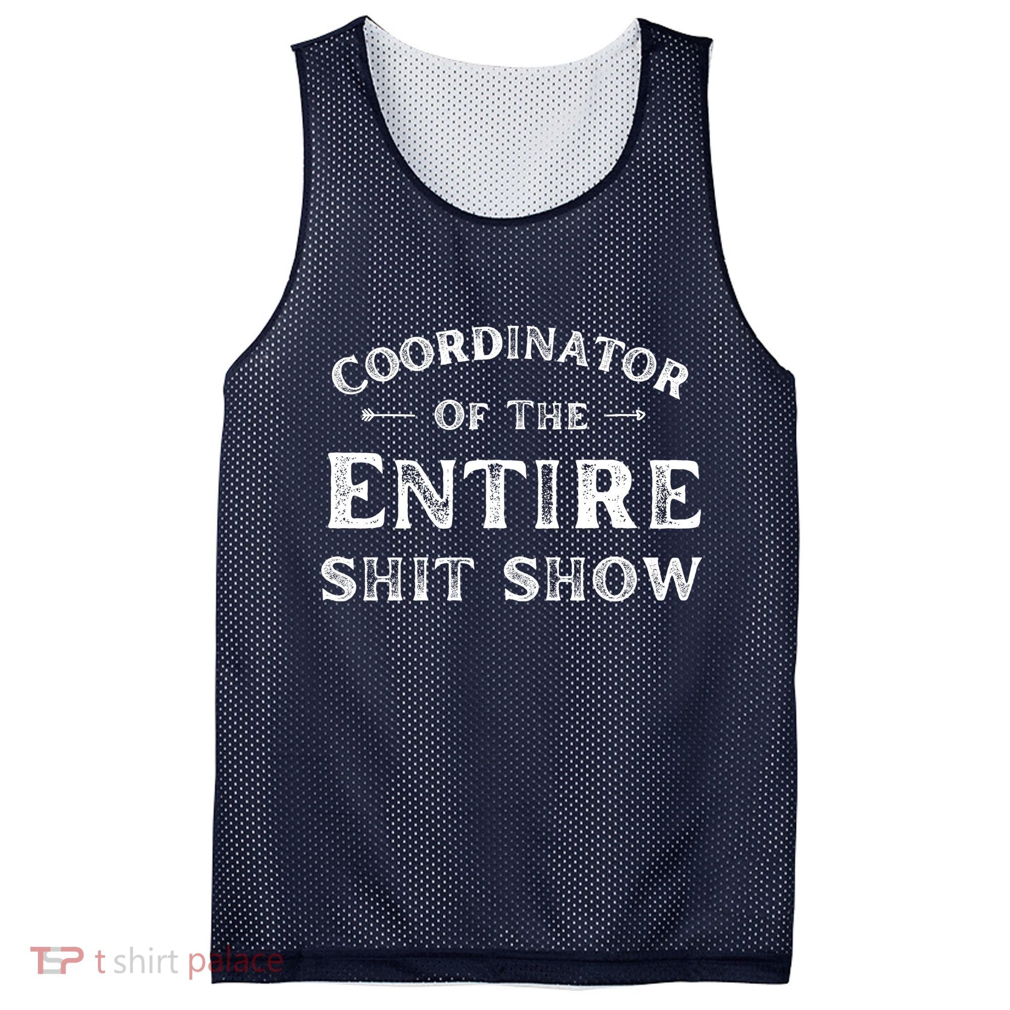 Coordinator Of The Entire Shit Show Funny Saying Sarcastic Mesh Reversible Basketball Jersey Tank