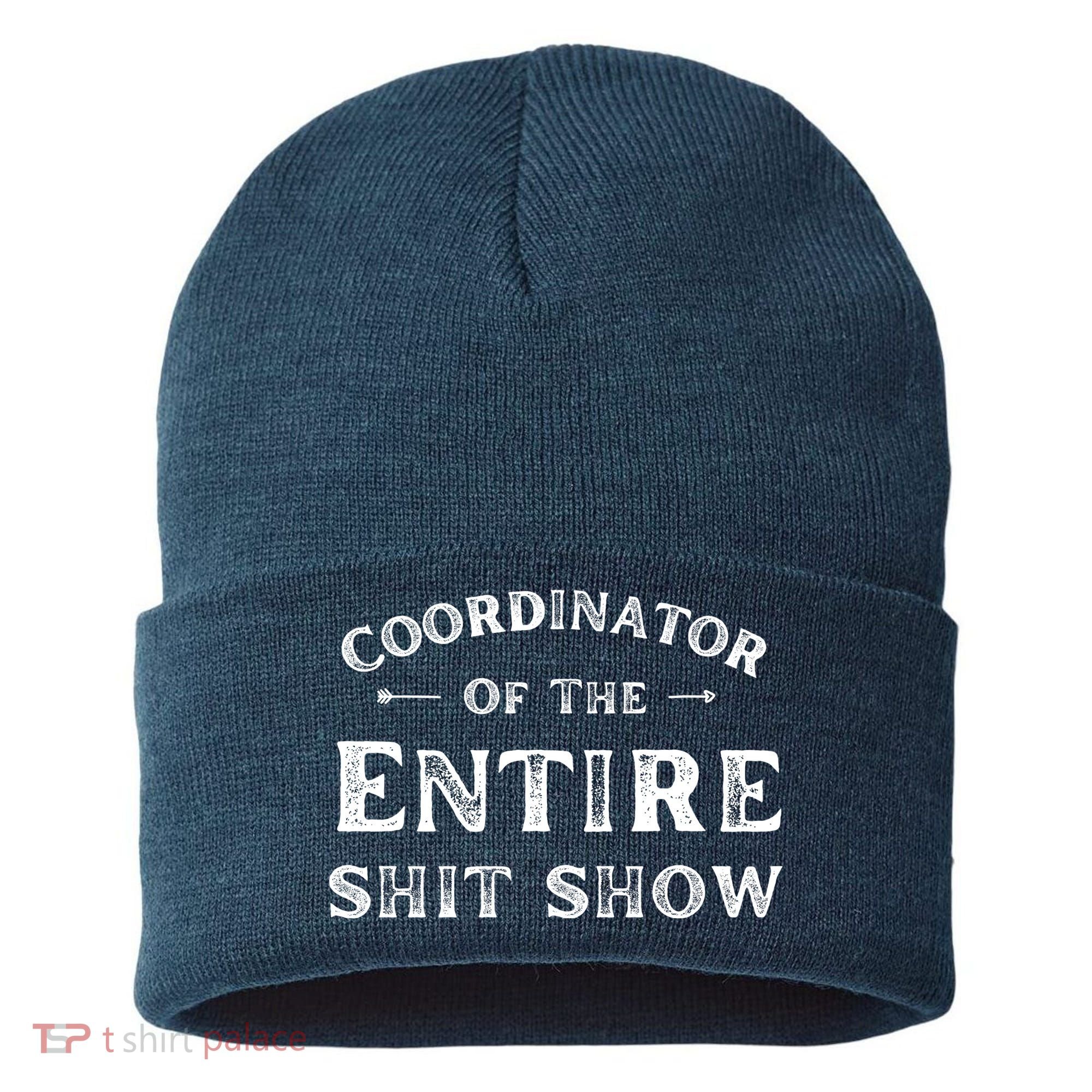 Coordinator Of The Entire Shit Show Funny Saying Sarcastic Sustainable Knit Beanie