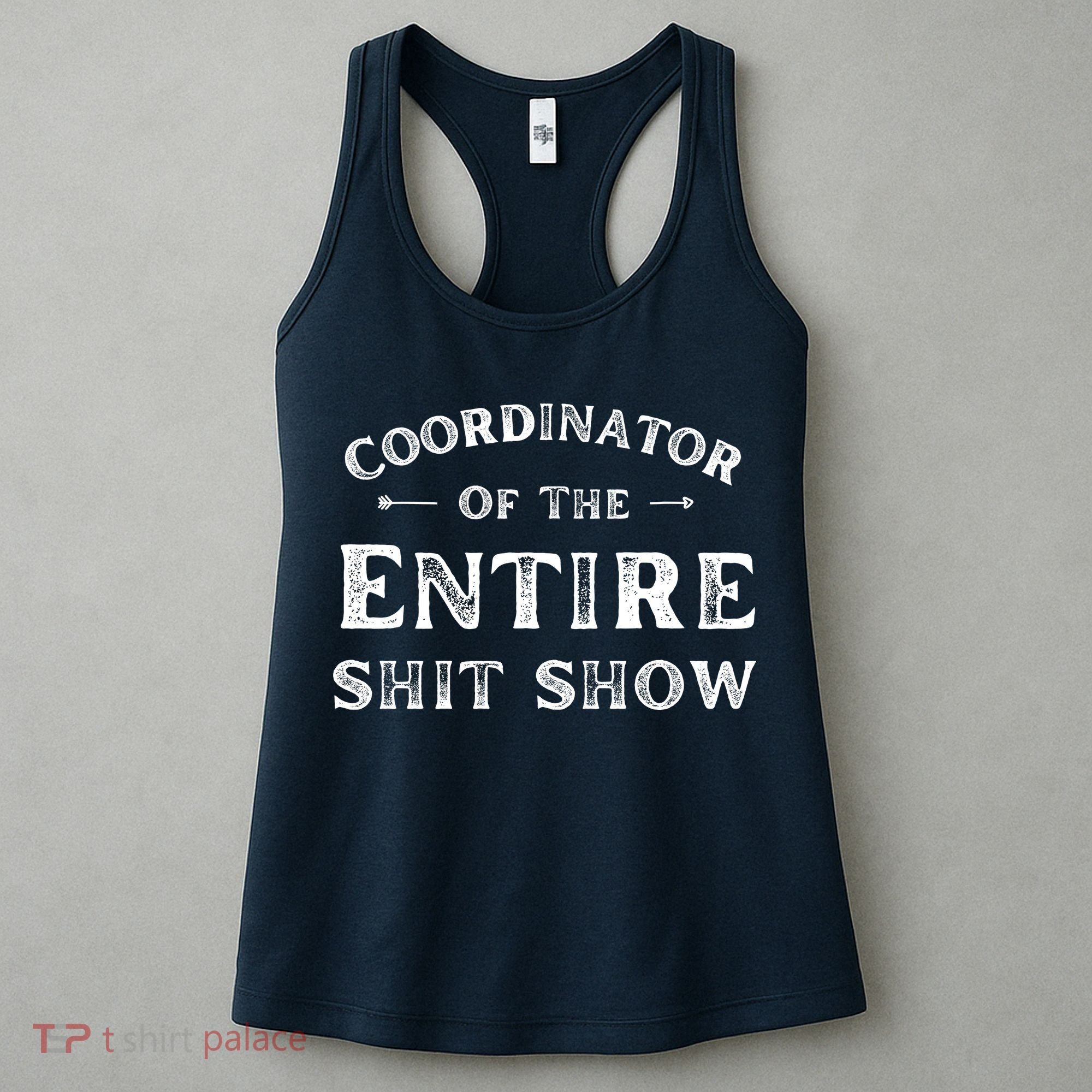 Coordinator Of The Entire Shit Show Funny Saying Sarcastic Women's Tank Top