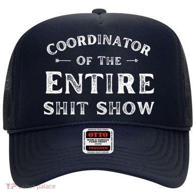 Coordinator Of The Entire Shit Show Funny Saying Sarcastic Hat